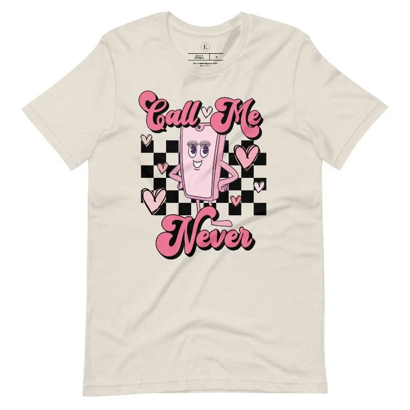 Call Me Never T-Shirt