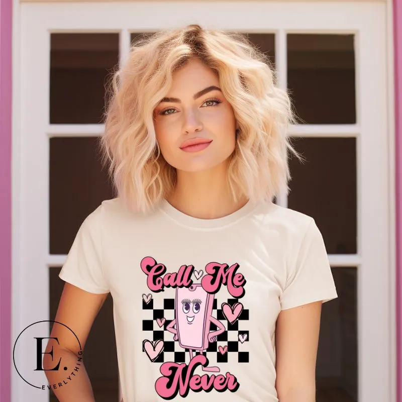 Call Me Never T-Shirt